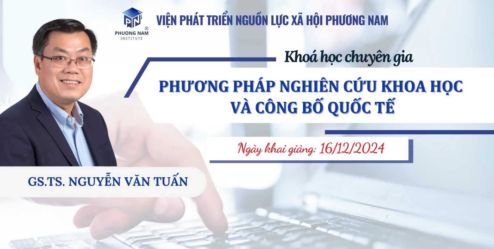 KHOÁ HỌC CHUYÊN GIA “PHƯƠNG PHÁP NGHIÊN CỨU KHOA HỌC VÀ CÔNG BỐ QUỐC TẾ”