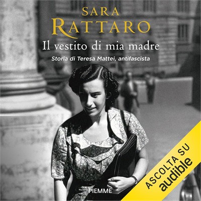 Sara Rattaro - Il vestito di mia madre꞉ Storia di Teresa Mattei, antifascista (2026) (mp3 - 128 kbps)