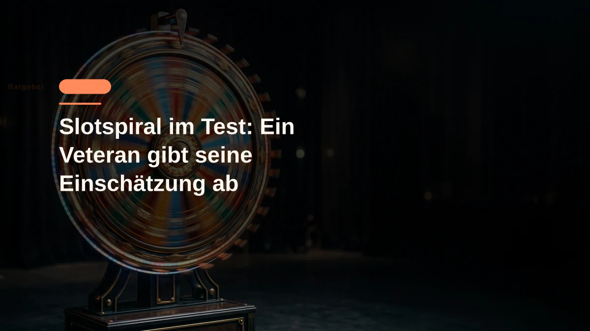Slotspiral im Test: Ein Veteran gibt seine Einschätzung ab