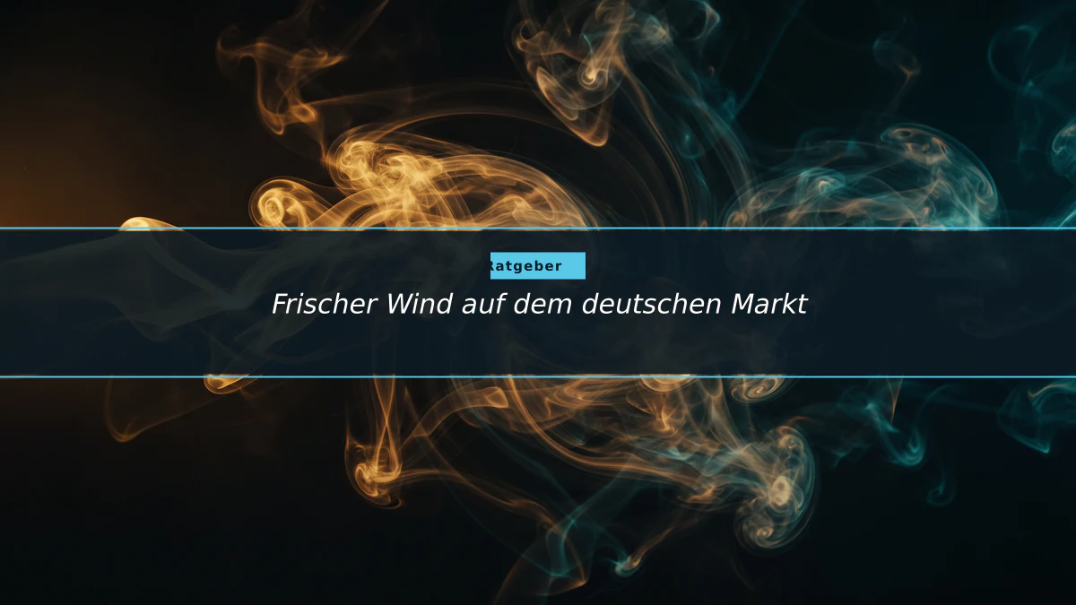 Frischer Wind auf dem deutschen Markt