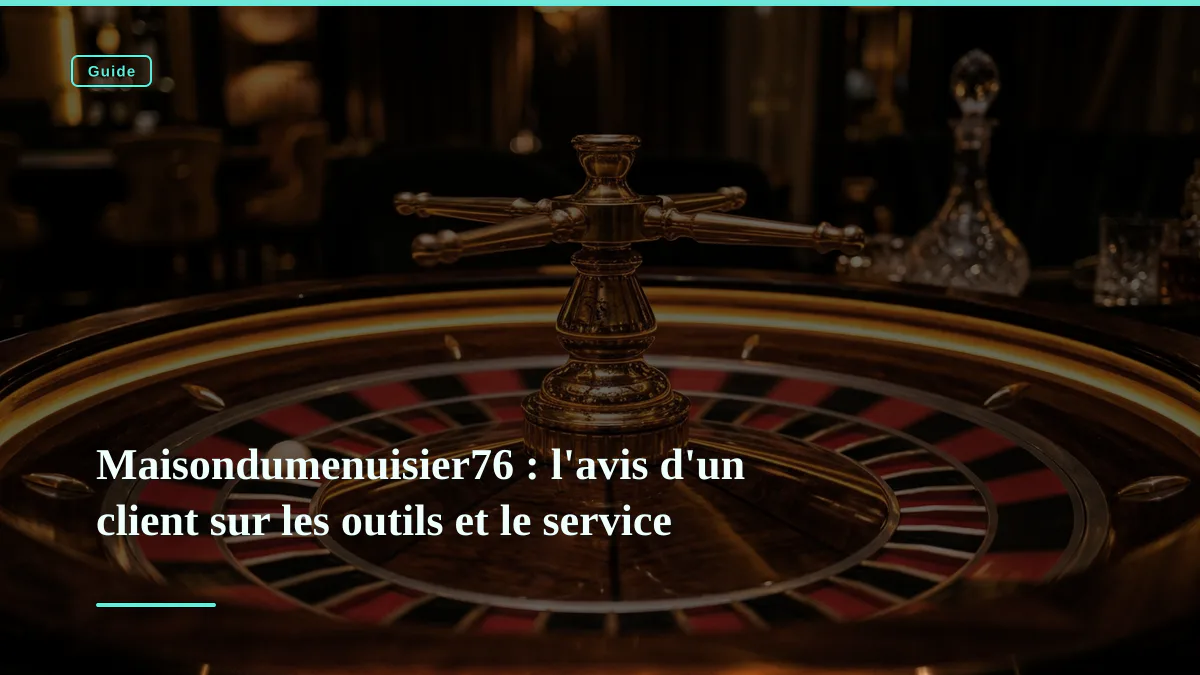 Maisondumenuisier76 : l'avis d'un client sur les outils et le service