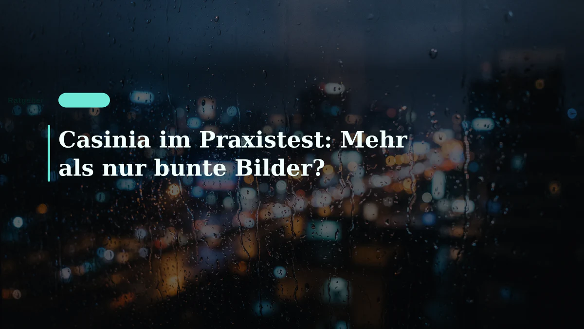Casinia im Praxistest: Mehr als nur bunte Bilder?