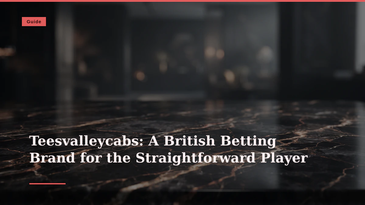 Teesvalleycabs: A British Betting Brand for the Straightforward Player