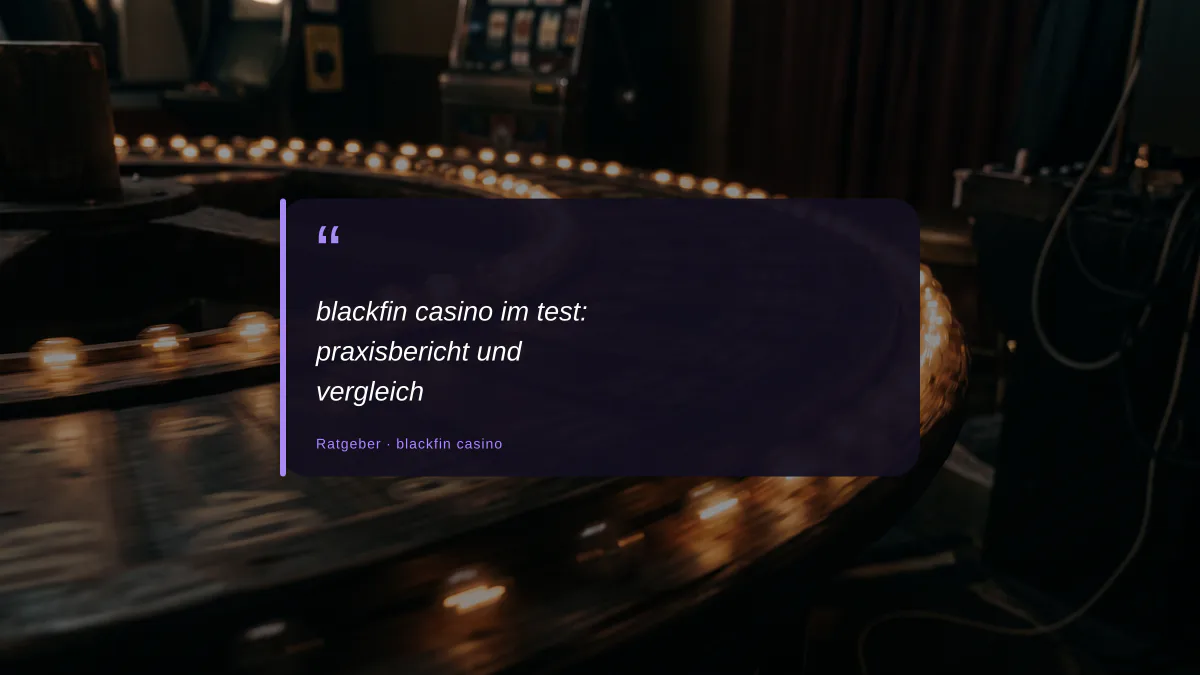 blackfin casino im test: praxisbericht und vergleich