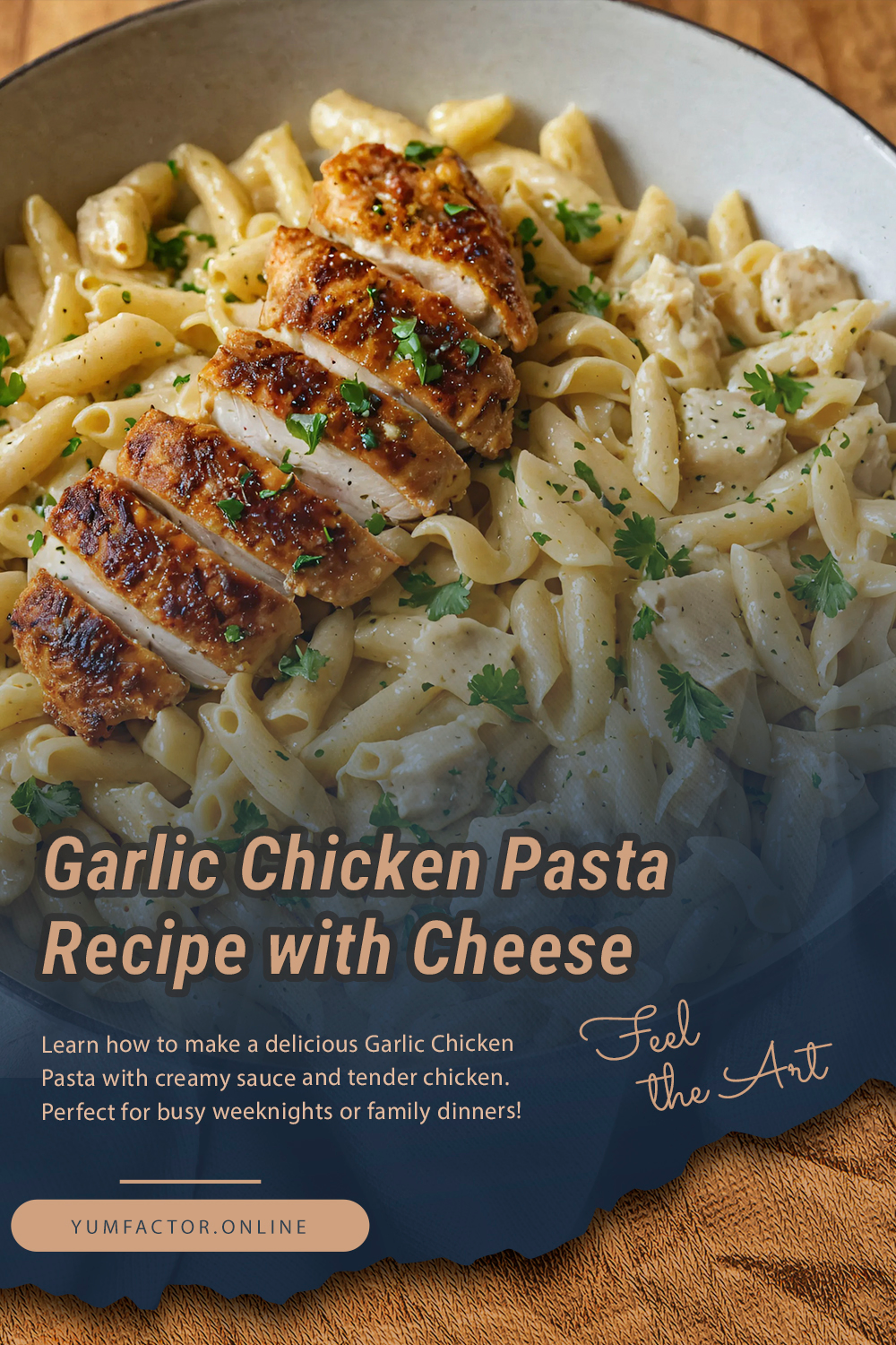 Garlic Chicken Pasta Recipe with Cheese