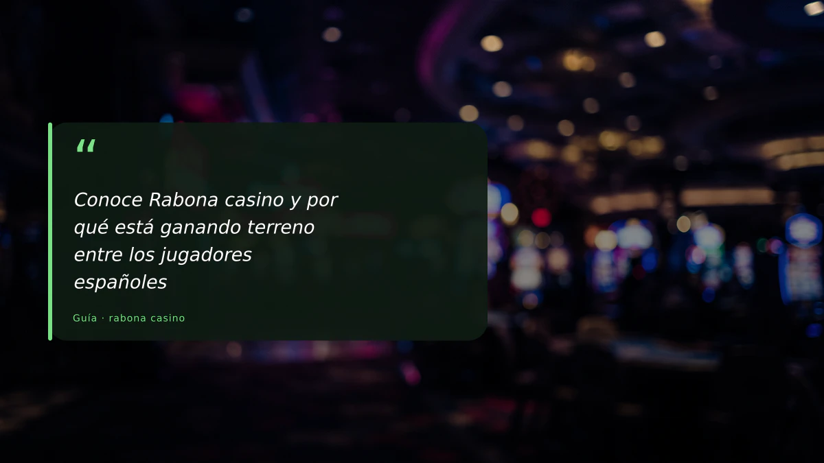 Conoce Rabona casino y por qué está ganando terreno entre los jugadores españoles