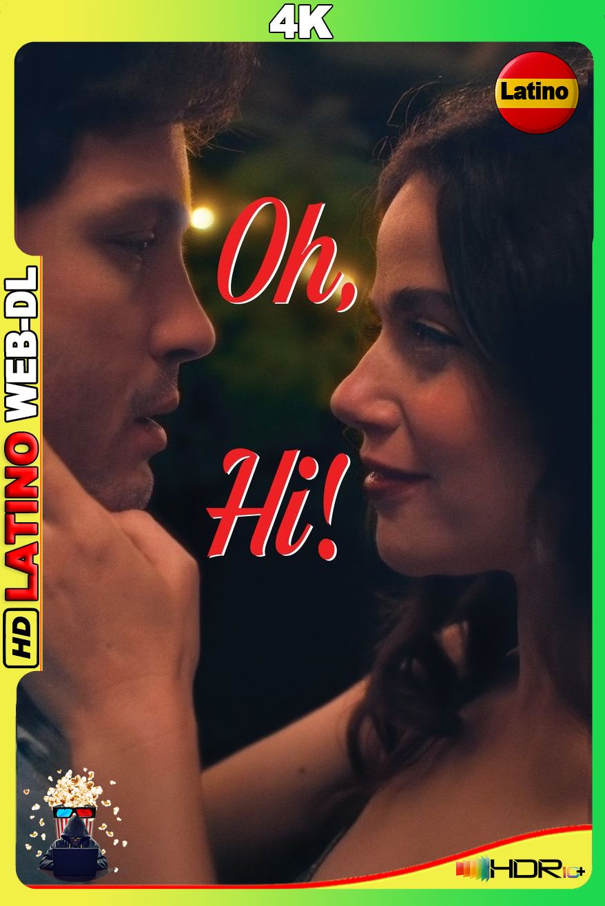 Oh, Hi! (2025) [2160p] WEB-DL 4K HDR10+ [Latino-Inglés]