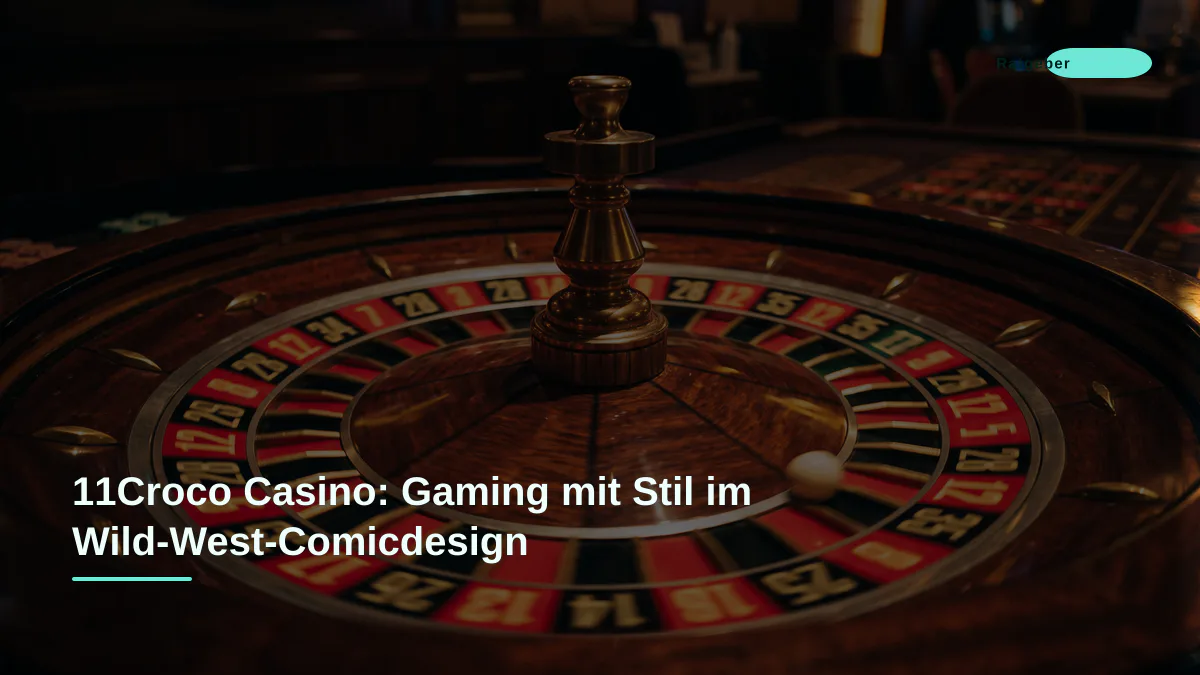 11Croco Casino: Gaming mit Stil im Wild-West-Comicdesign