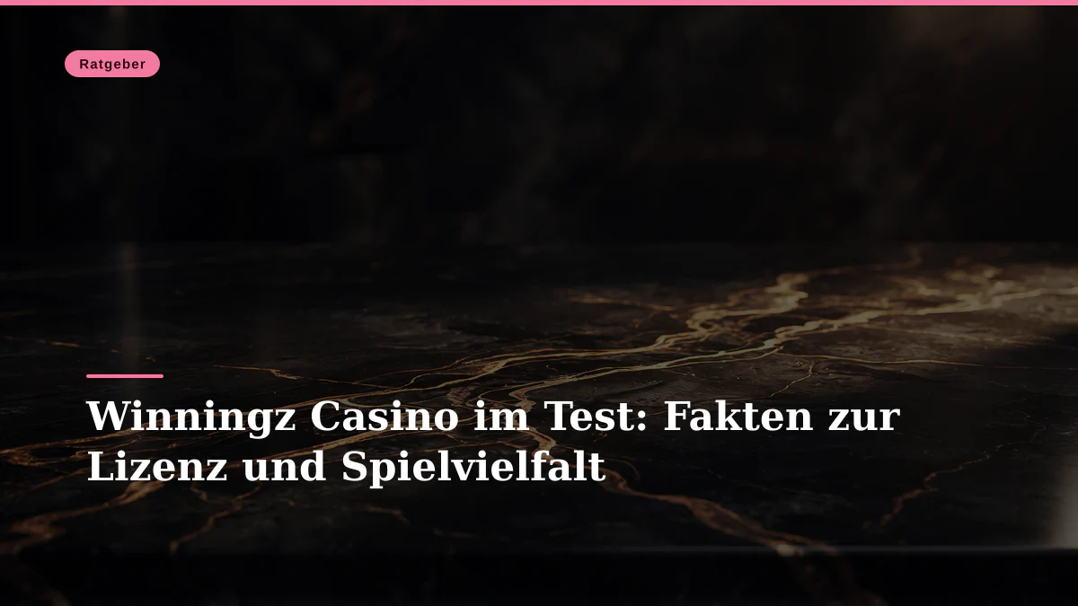 Winningz Casino im Test: Fakten zur Lizenz und Spielvielfalt