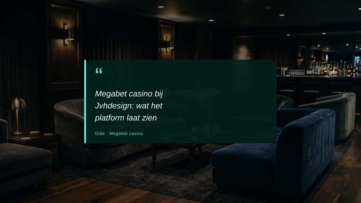 Megabet casino bij Jvhdesign: wat het platform laat zien