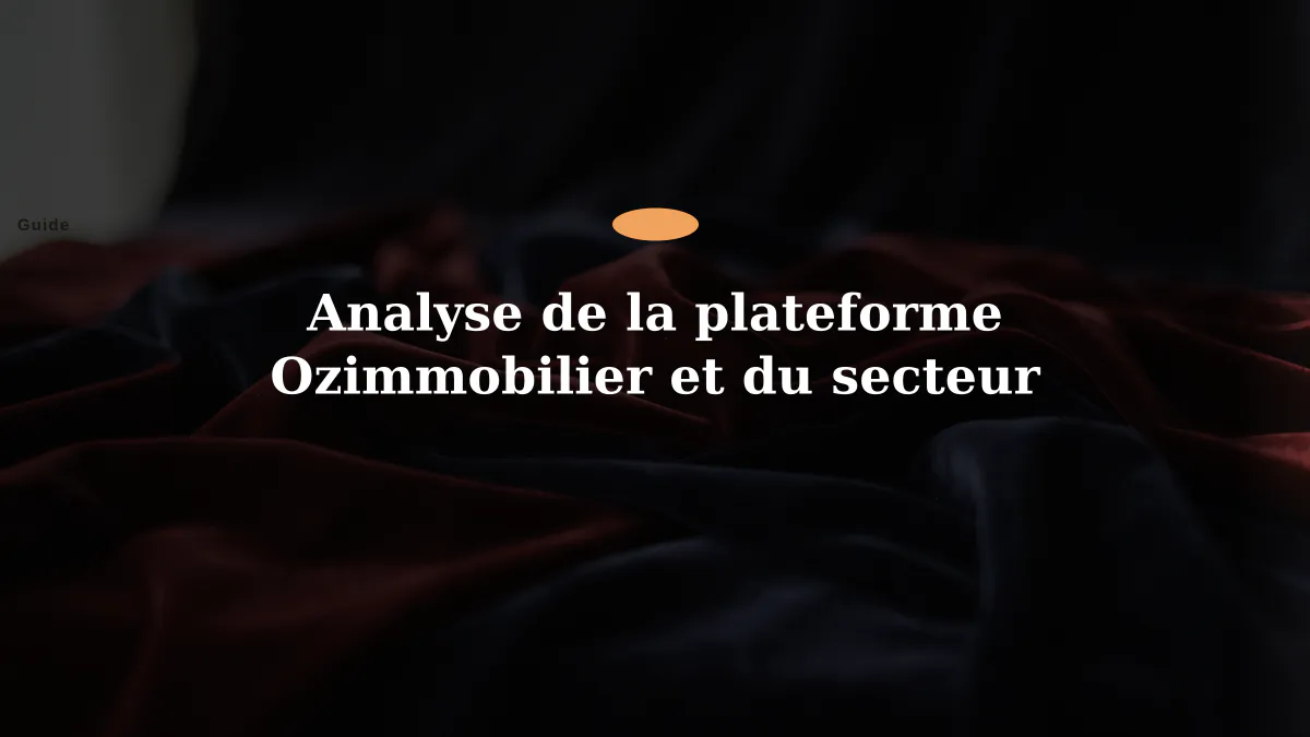 Analyse de la plateforme Ozimmobilier et du secteur