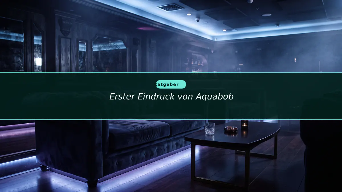 Erster Eindruck von Aquabob