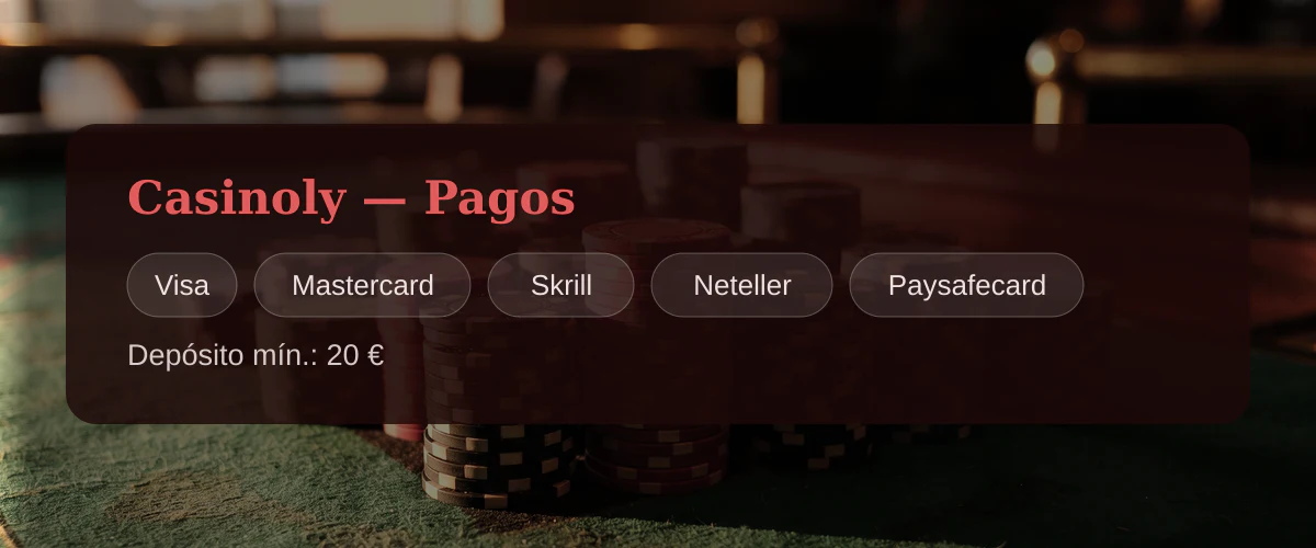 Casinoly — Pagos: Visa, Mastercard, Skrill, Neteller, Paysafecard