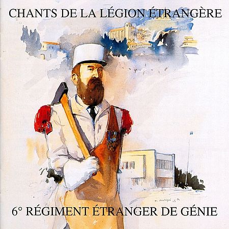 6° Régiment Étranger De Génie - Chants De La Légion Étrangère (1994)