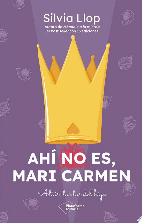 Ahi no es, Mari Carmen Adios, tontos del higo