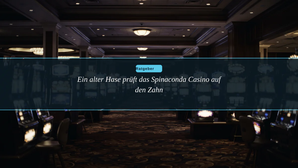 Ein alter Hase prüft das Spinaconda Casino auf den Zahn