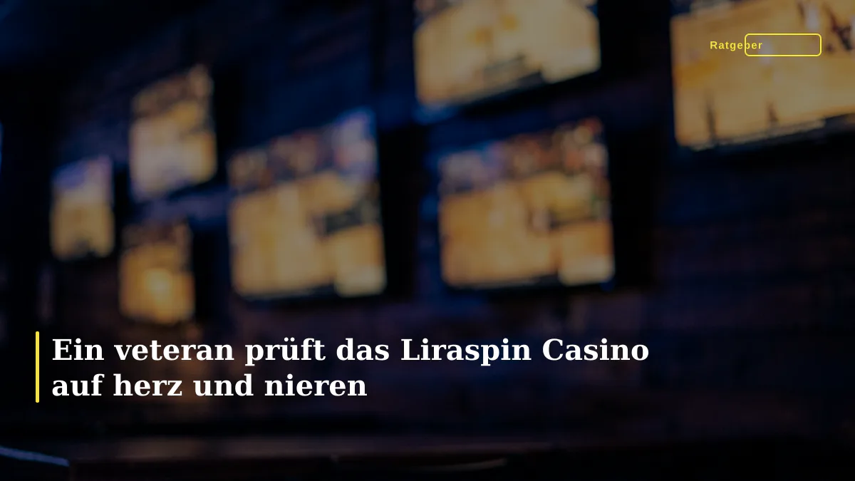 Ein veteran prüft das Liraspin Casino auf herz und nieren