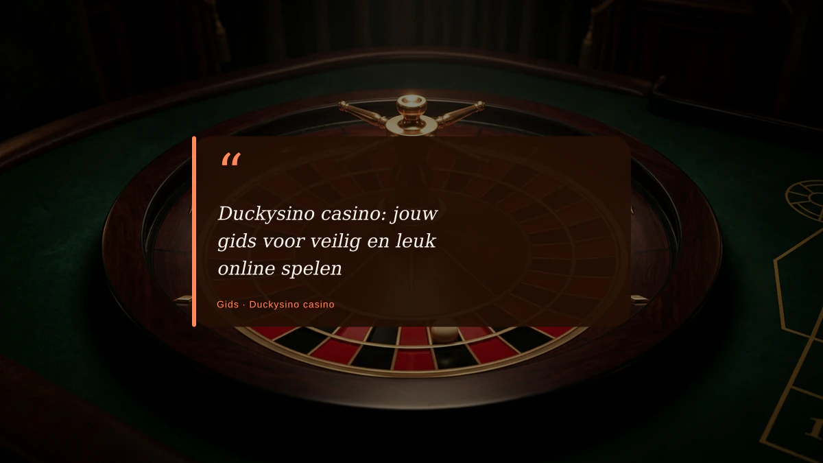 Duckysino casino: jouw gids voor veilig en leuk online spelen