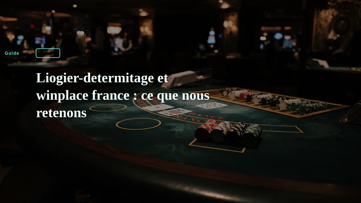 Liogier-determitage et winplace france : ce que nous retenons