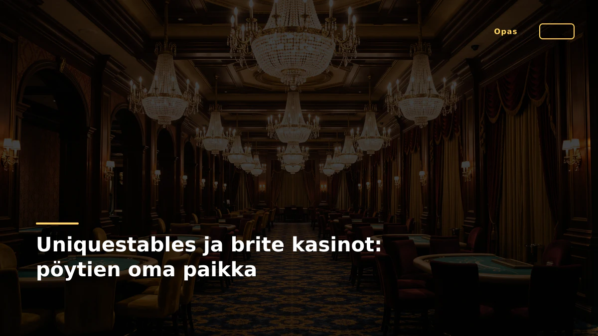 Uniquestables ja brite kasinot: pöytien oma paikka