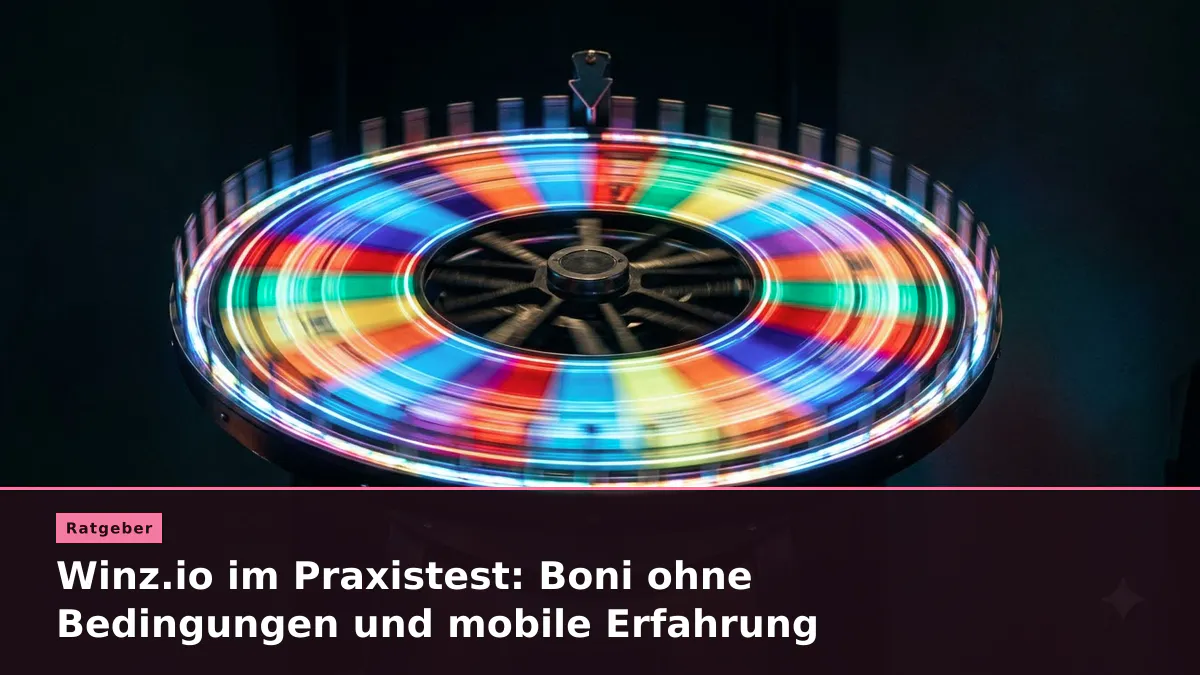 Winz.io im Praxistest: Boni ohne Bedingungen und mobile Erfahrung