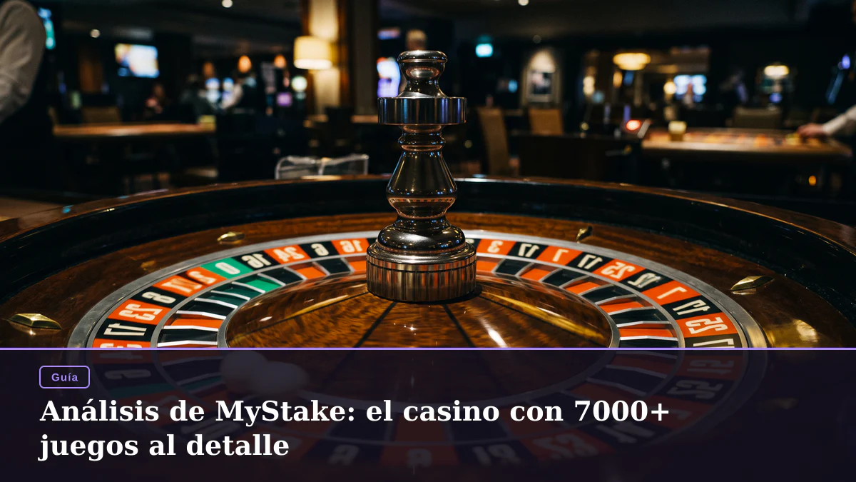 Análisis de MyStake: el casino con 7000+ juegos al detalle