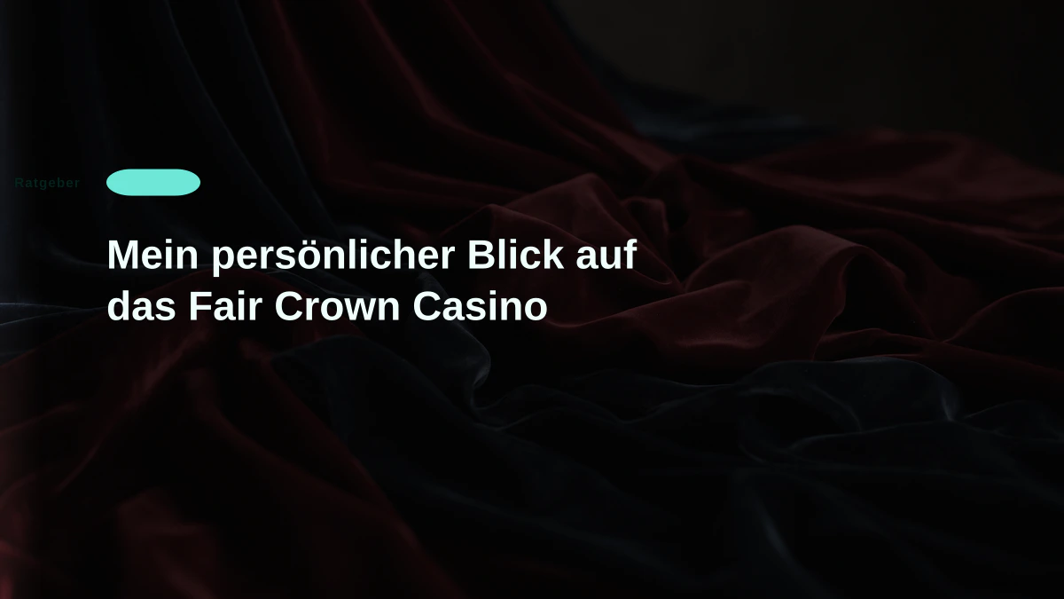 Mein persönlicher Blick auf das Fair Crown Casino