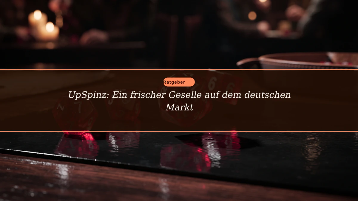 UpSpinz: Ein frischer Geselle auf dem deutschen Markt