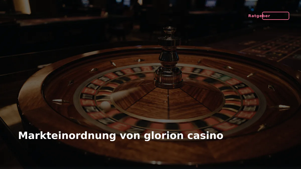 Markteinordnung von glorion casino