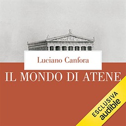 Luciano Canfora – Il mondo di Atene (2023) (mp3 – 128 kbps)