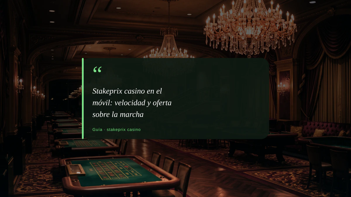 Stakeprix casino en el móvil: velocidad y oferta sobre la marcha