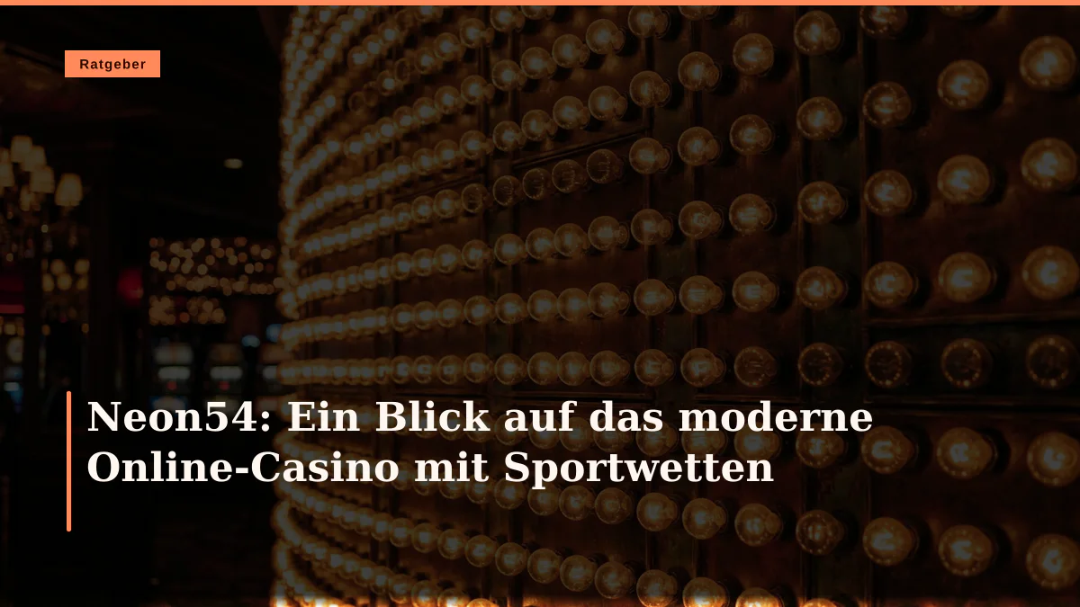 Neon54: Ein Blick auf das moderne Online-Casino mit Sportwetten