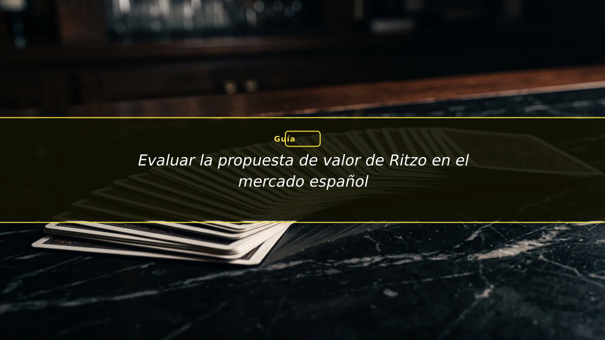 Evaluar la propuesta de valor de Ritzo en el mercado español