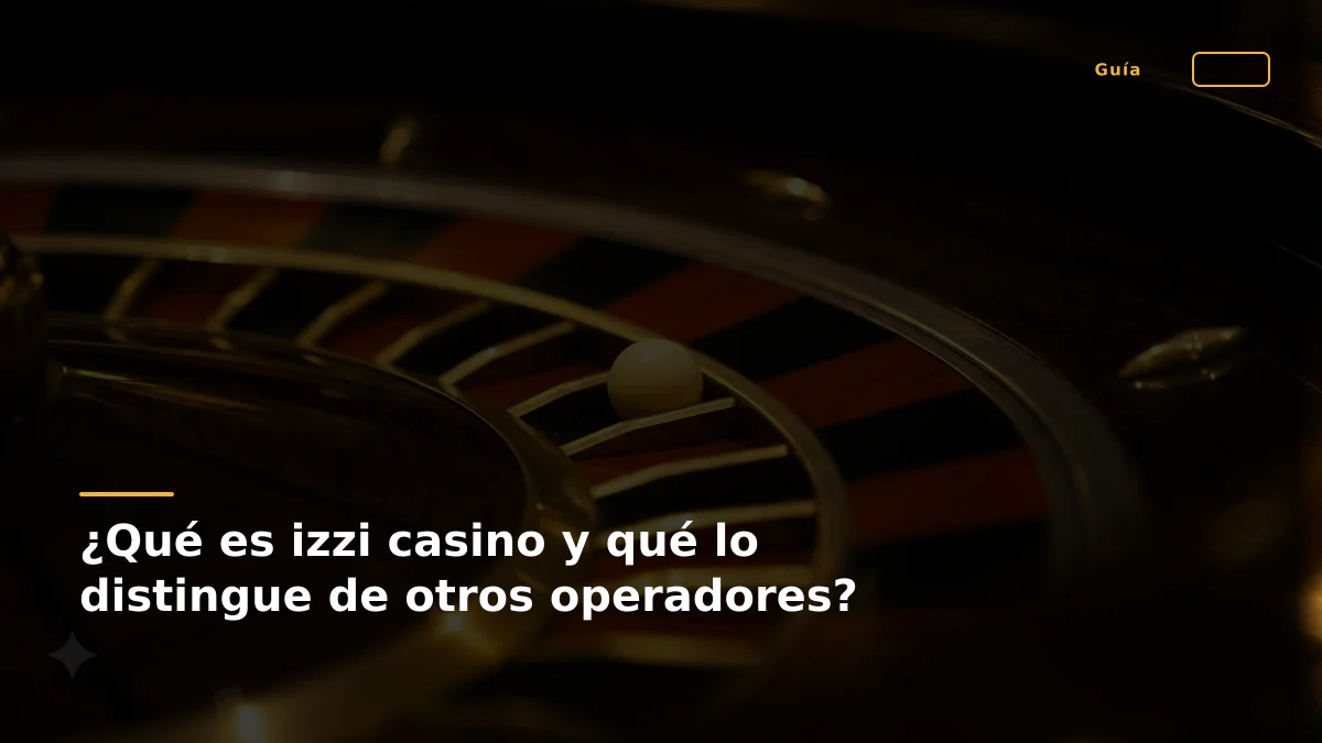 ¿Qué es izzi casino y qué lo distingue de otros operadores?
