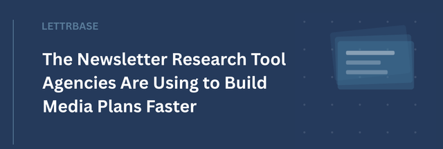 The Newsletter Research Tool Agencies Are Using to Build Media Plans Faster