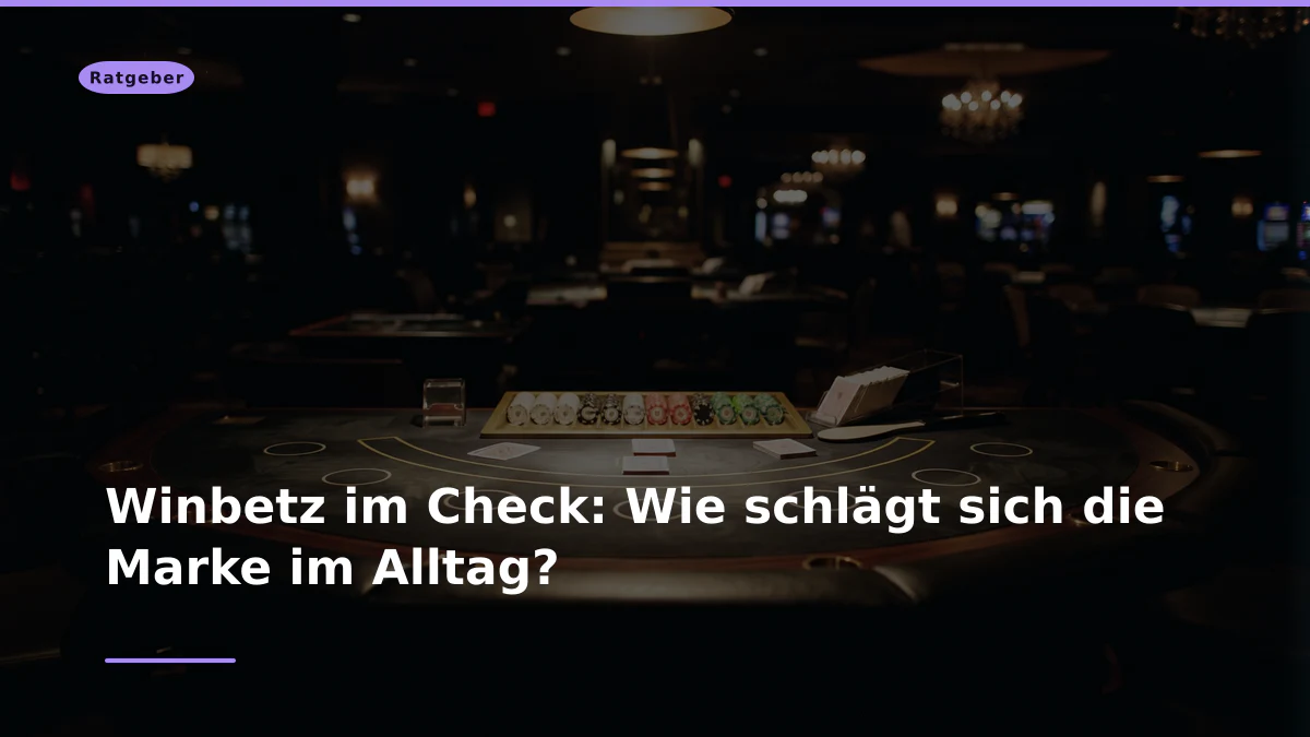 Winbetz im Check: Wie schlägt sich die Marke im Alltag?
