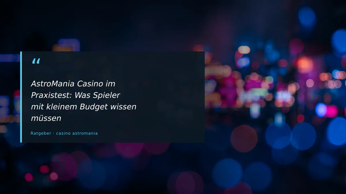 AstroMania Casino im Praxistest: Was Spieler mit kleinem Budget wissen müssen
