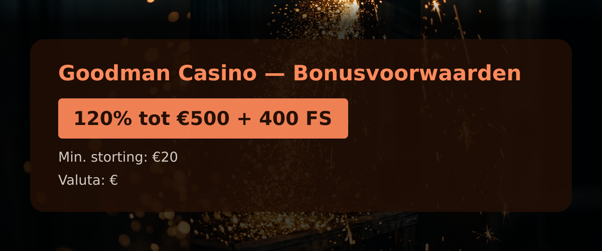 Goodman Casino � Bonusvoorwaarden: 120% tot �500 + 400 FS