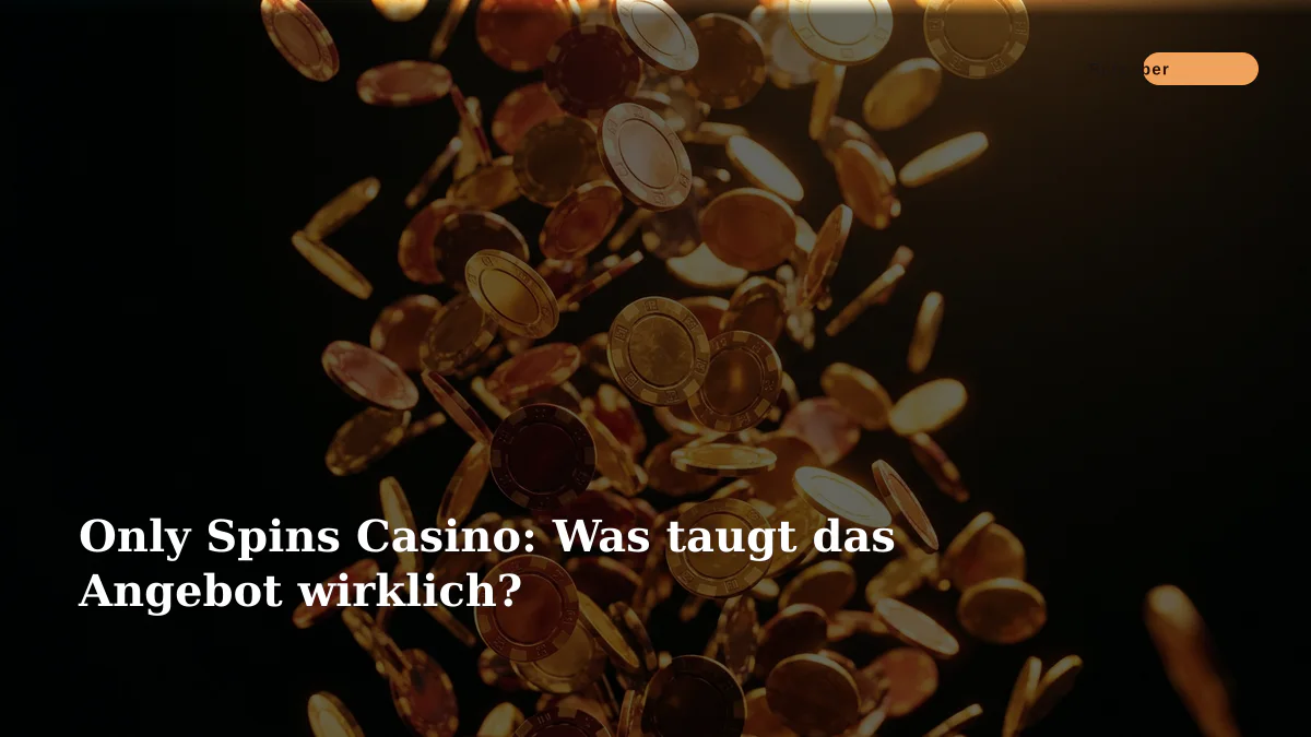 Only Spins Casino: Was taugt das Angebot wirklich?