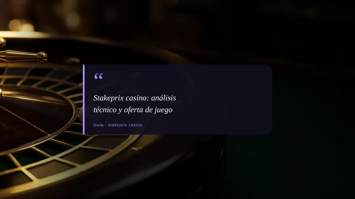 Stakeprix casino: análisis técnico y oferta de juego