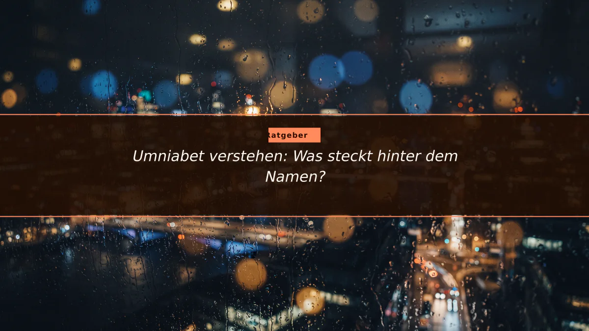 Umniabet verstehen: Was steckt hinter dem Namen?
