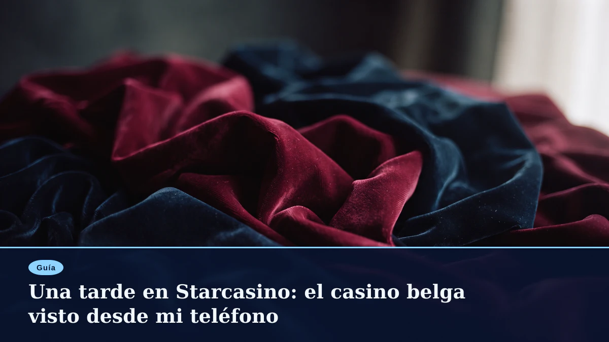 Una tarde en Starcasino: el casino belga visto desde mi teléfono