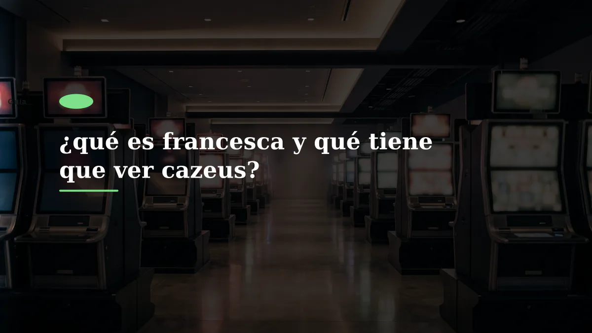 ¿qué es francesca y qué tiene que ver cazeus?