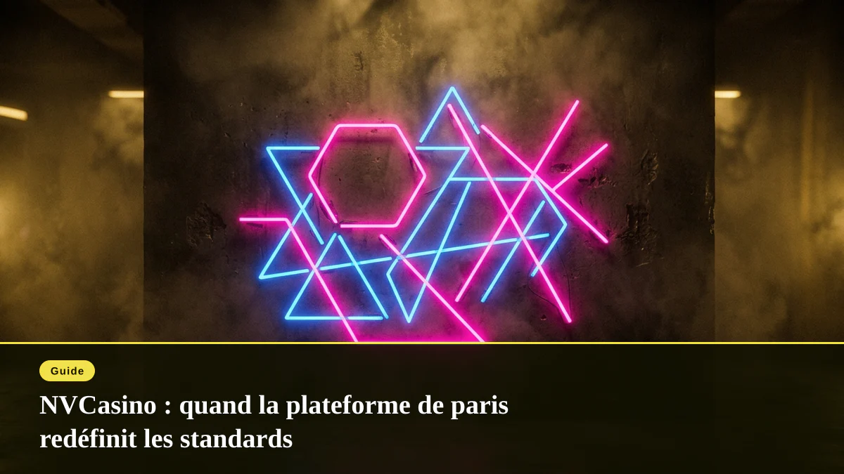 NVCasino : quand la plateforme de paris redéfinit les standards