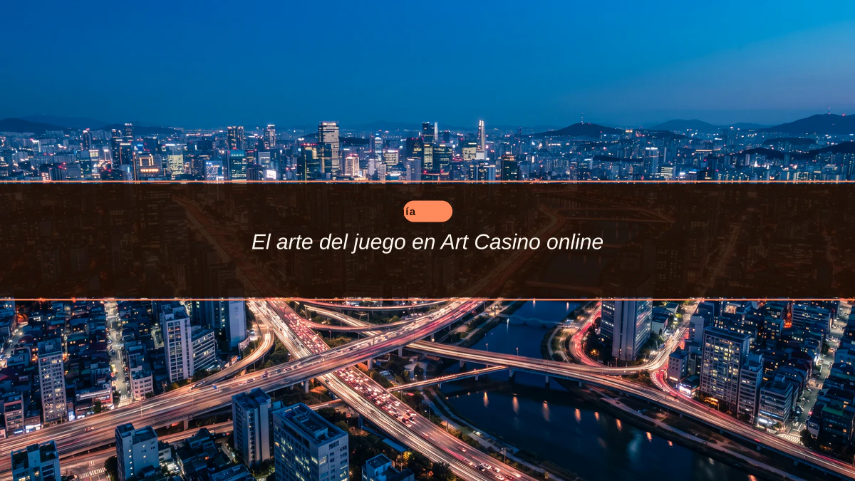 El arte del juego en Art Casino online