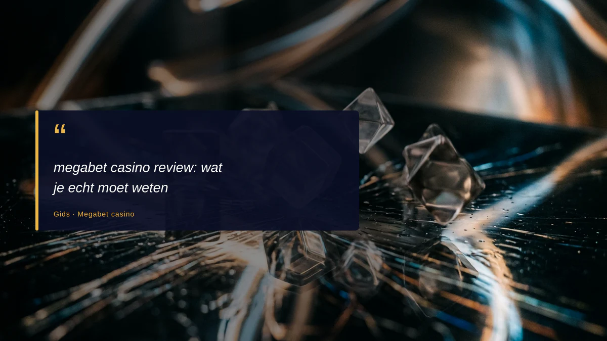 megabet casino review: wat je echt moet weten插图 megabet casino review: wat je echt moet weten