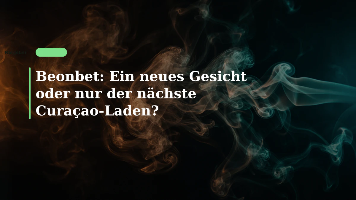 Beonbet: Ein neues Gesicht oder nur der nächste Curaçao-Laden?