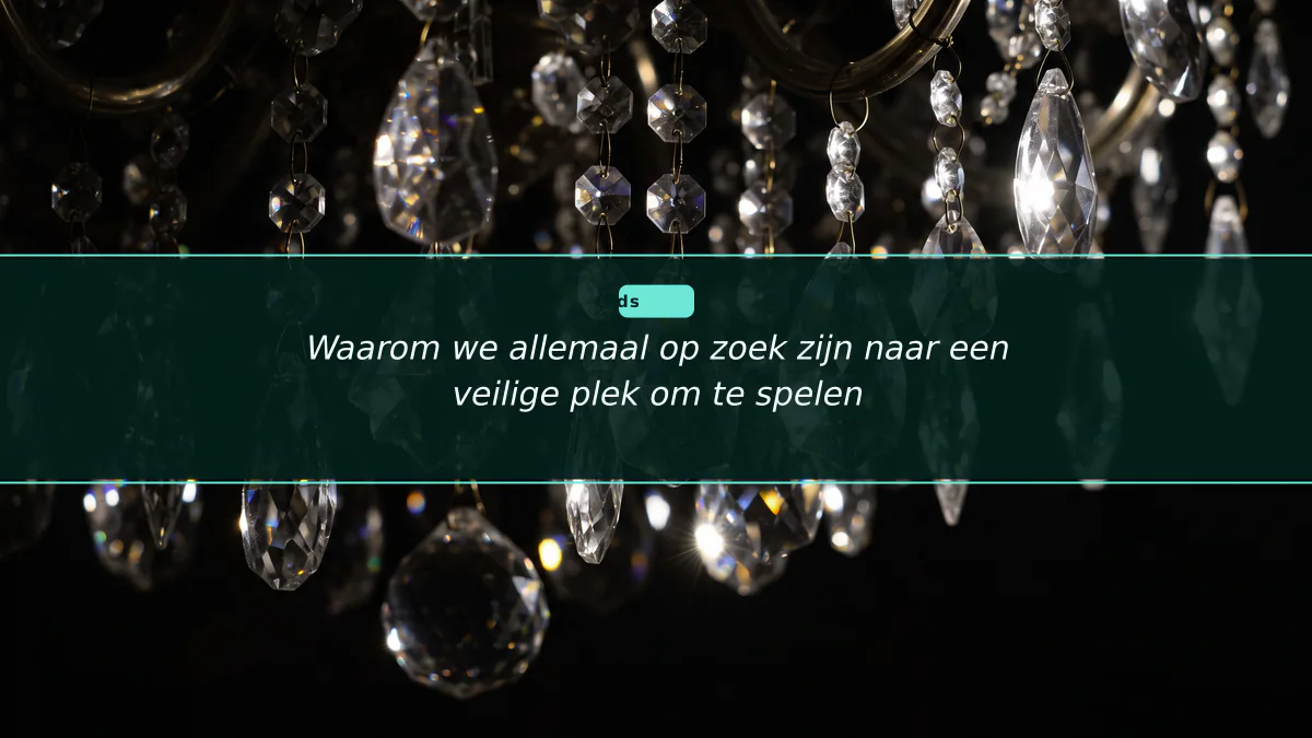 Waarom we allemaal op zoek zijn naar een veilige plek om te spelen
