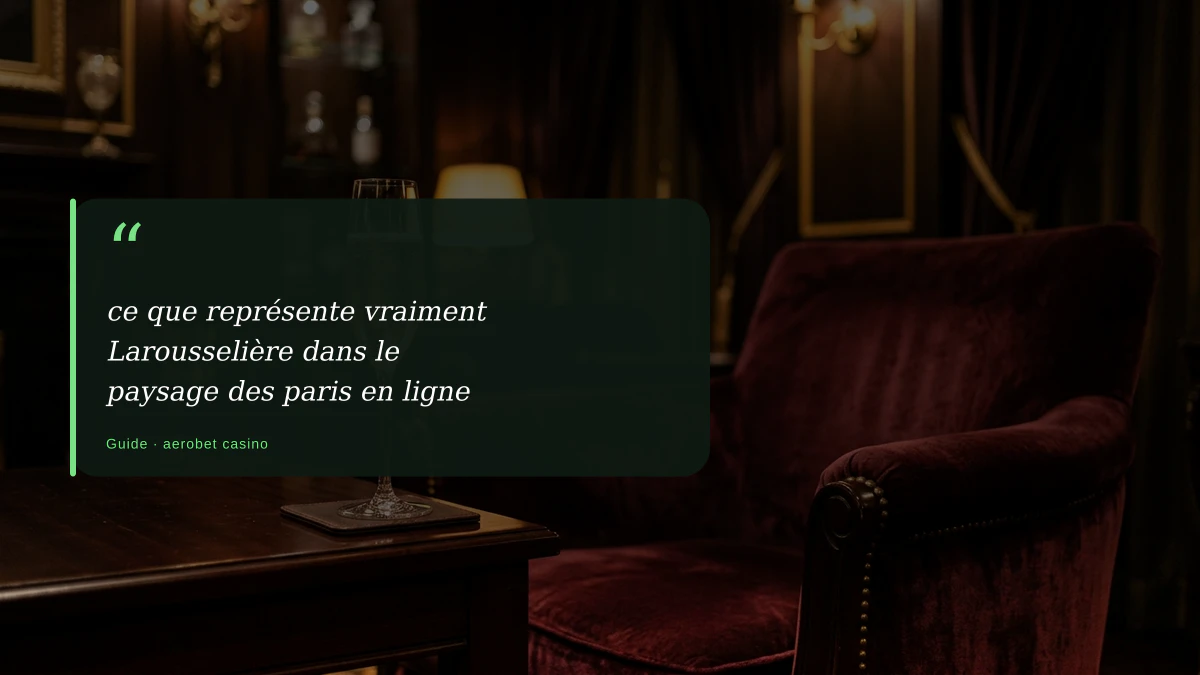 ce que représente vraiment Larousselière dans le paysage des paris en ligne