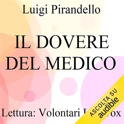 Luigi Pirandello - Il dovere del medico (2021) (mp3 - 128 kbps)